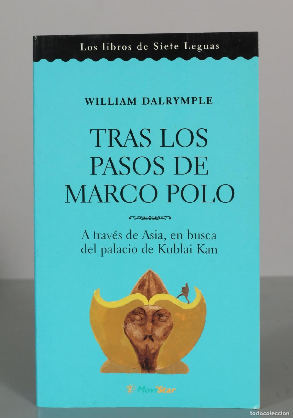 Libros de segunda mano: Tras los pasos de Marco Polo: A trav&eacute;s de Asia, en busca del palacio de Kublai Kan - William Dalrymp