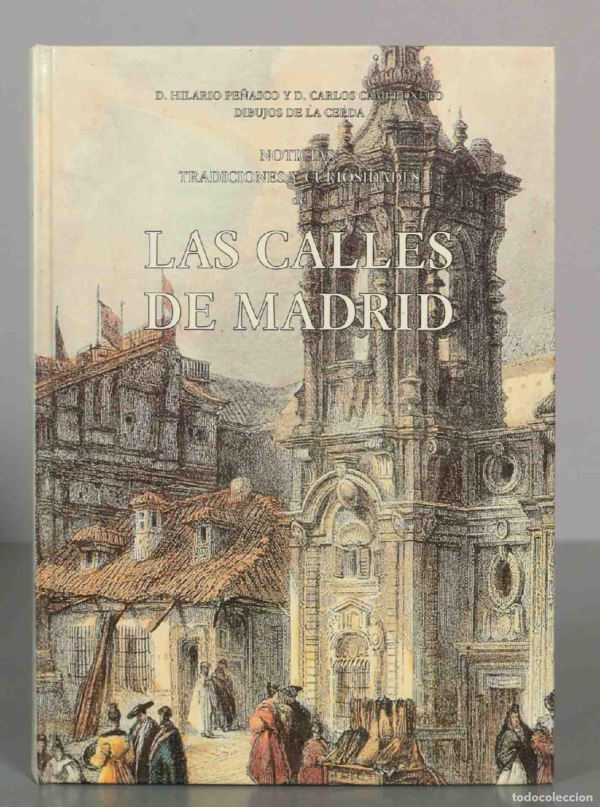 Libros de segunda mano: Las Calles de Madrid: Noticias, Tradiciones y Curiosidades - Hilario Pe&ntilde;asco de la Puente y Carlos C