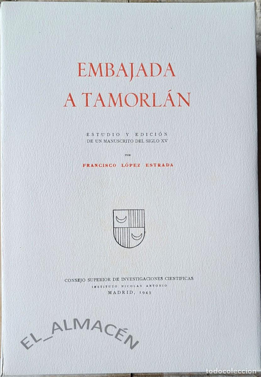 Libros de segunda mano: EMBAJADA A TAMORL&Aacute;N. R. GONZ&Aacute;LEZ DE CLAVIJO. (ED. L&Oacute;PEZ ESTRADA) 1943, SIN USAR