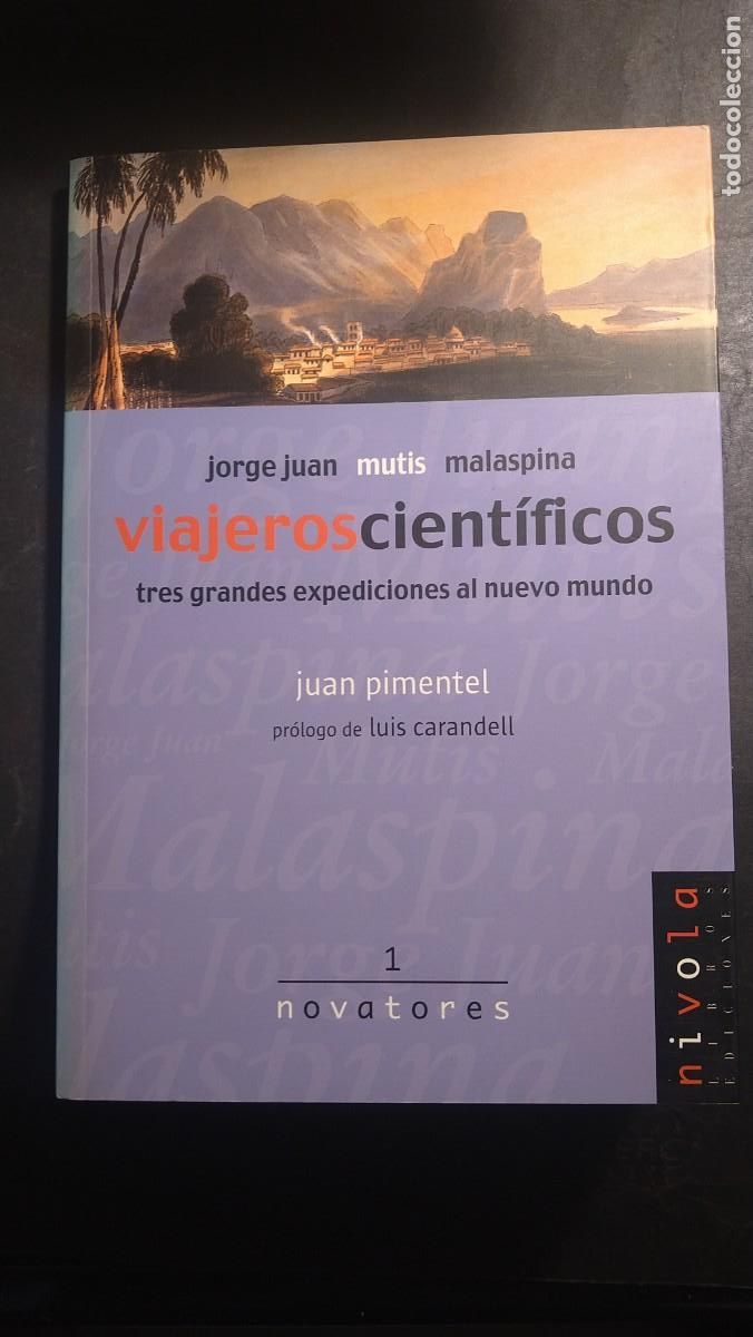 Gebrauchte B&uuml;cher: VIAJEROS CIENT&Iacute;FICOS. TRES GRANDES EXPEDICIONES AL NUEVO MUNDO - JORGE JUAN MUTIS MALASPINA