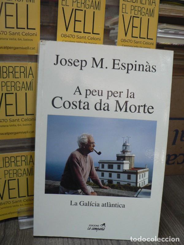 Libros de segunda mano: A peu per la costa da morte: La Gal&iacute;cia atl&agrave;ntica - Josep Maria Espin&agrave;s - La Campana - Divulgaci&oacute;, 2