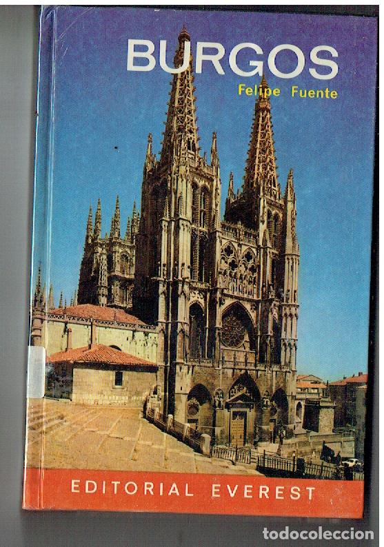 Libros de segunda mano: BURGOS. FELIPE FUENTES. EDITORIAL EVEREST. 1978. (Z/3)