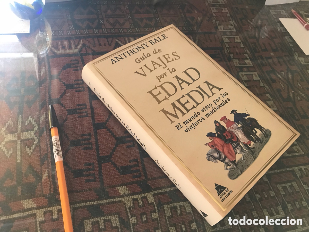 Libros de segunda mano: Gu&iacute;a de viajes por la edad media. Anthony Bale. &Aacute;tico de los Libros