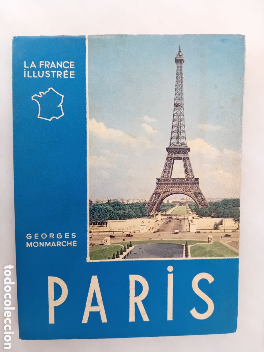 Libros de segunda mano: Par&iacute;s La France Illustr&eacute;e Georges Monmarch&eacute;