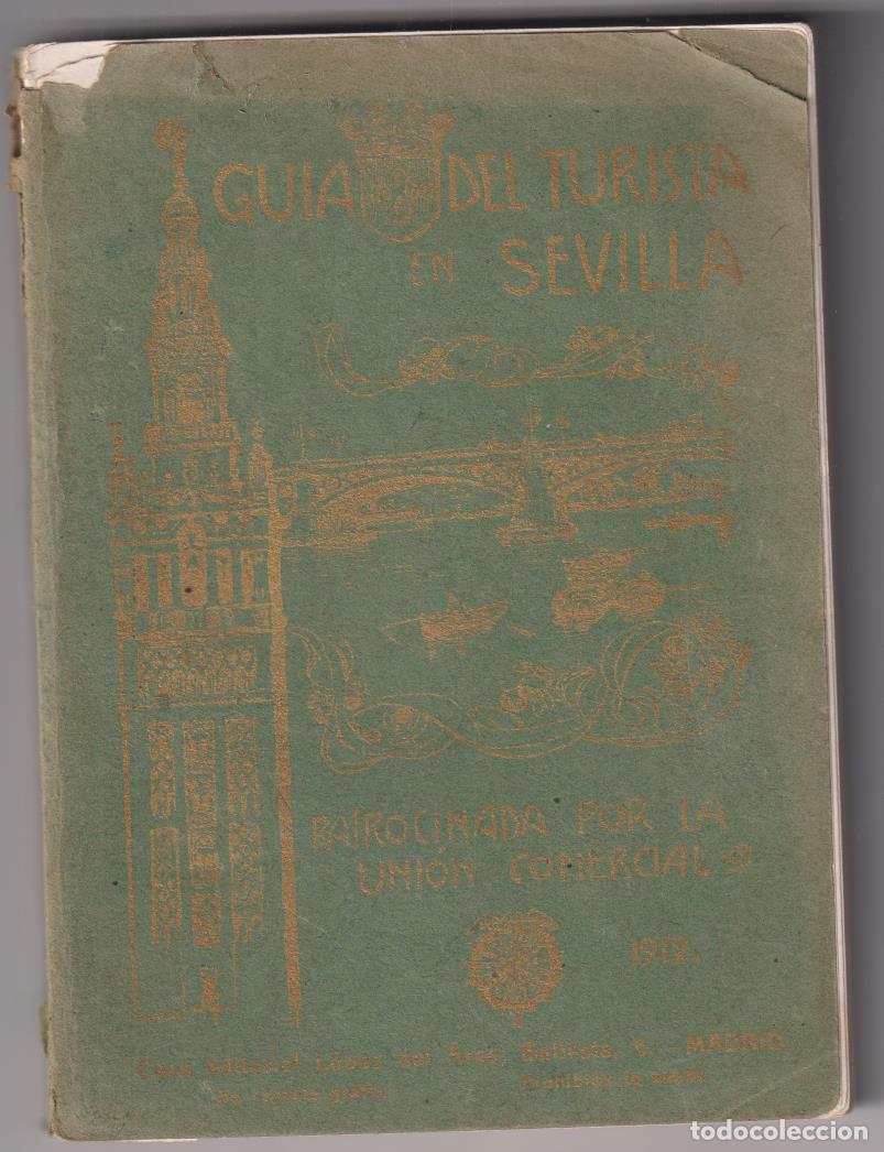 Libros de segunda mano: Gu&iacute;a de Turista en Sevilla 1912. Patrocinada por la Uni&oacute;n Comercial. RARO
