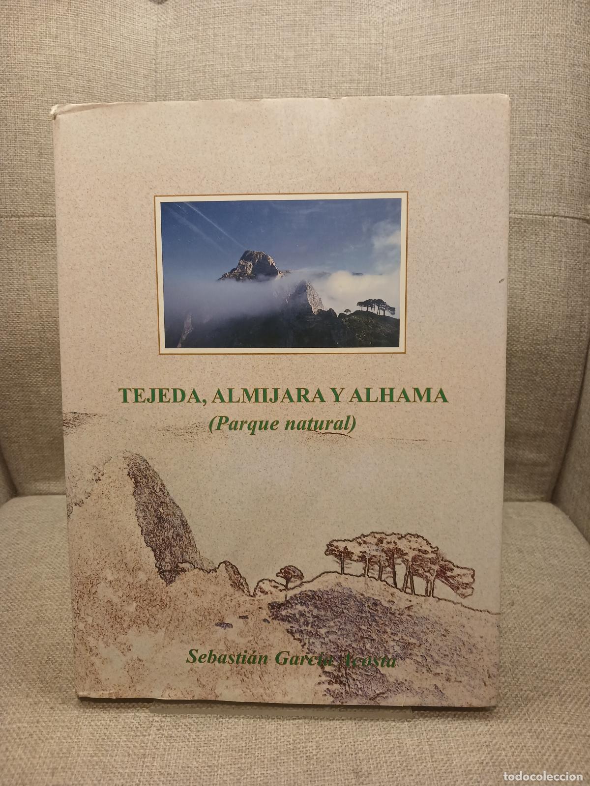 Libri di seconda mano: Tejeda, Almijara y Alhama - Sebasti&aacute;n Garc&iacute;a Acosta