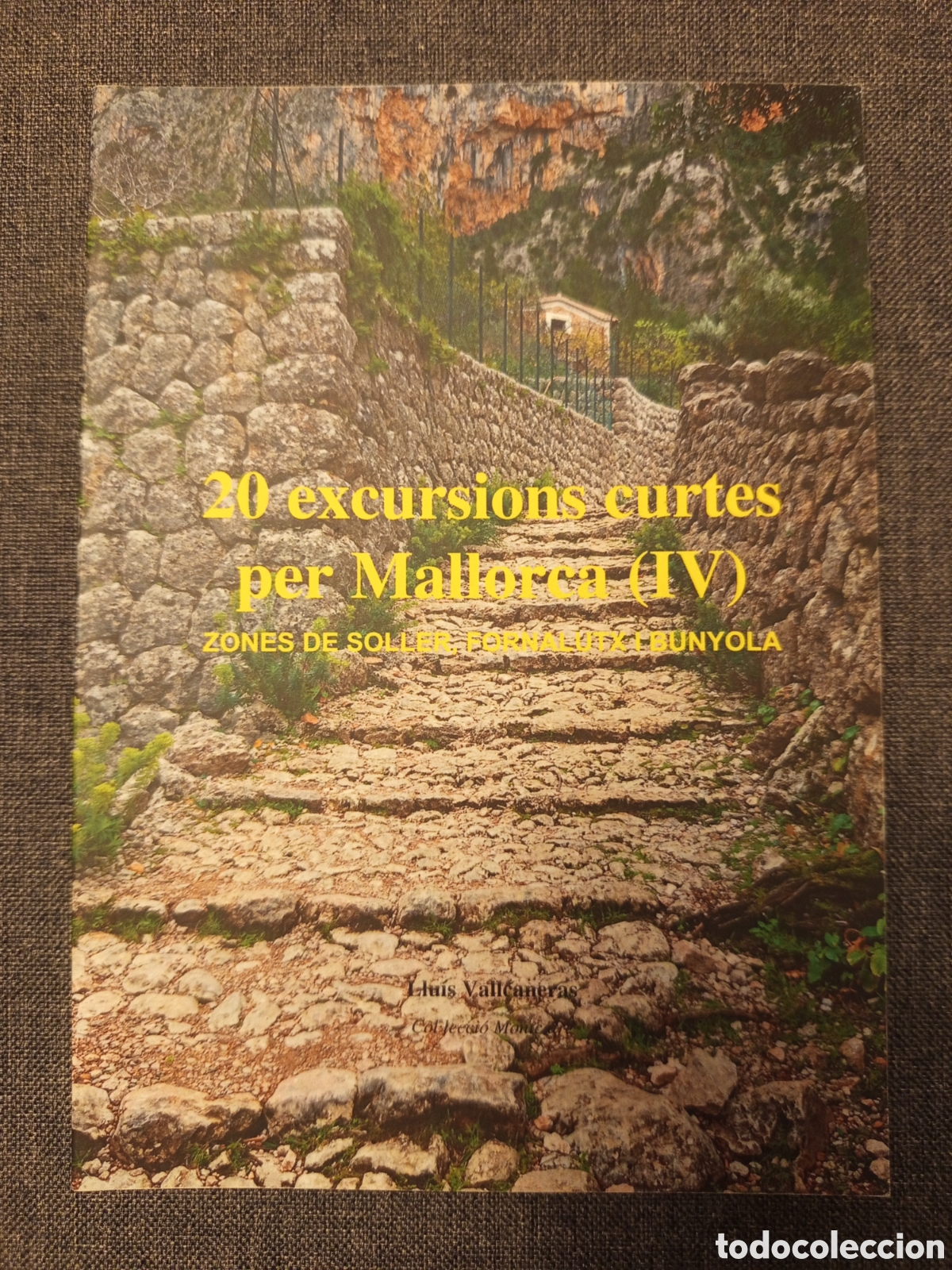 Libros de segunda mano: 20 EXCURSIONS CURTES PER MALLORCA (IV) ZONES DE SOLLER, FORNALUTX I BUNYOLA (LLUIS VALLCANERAS)