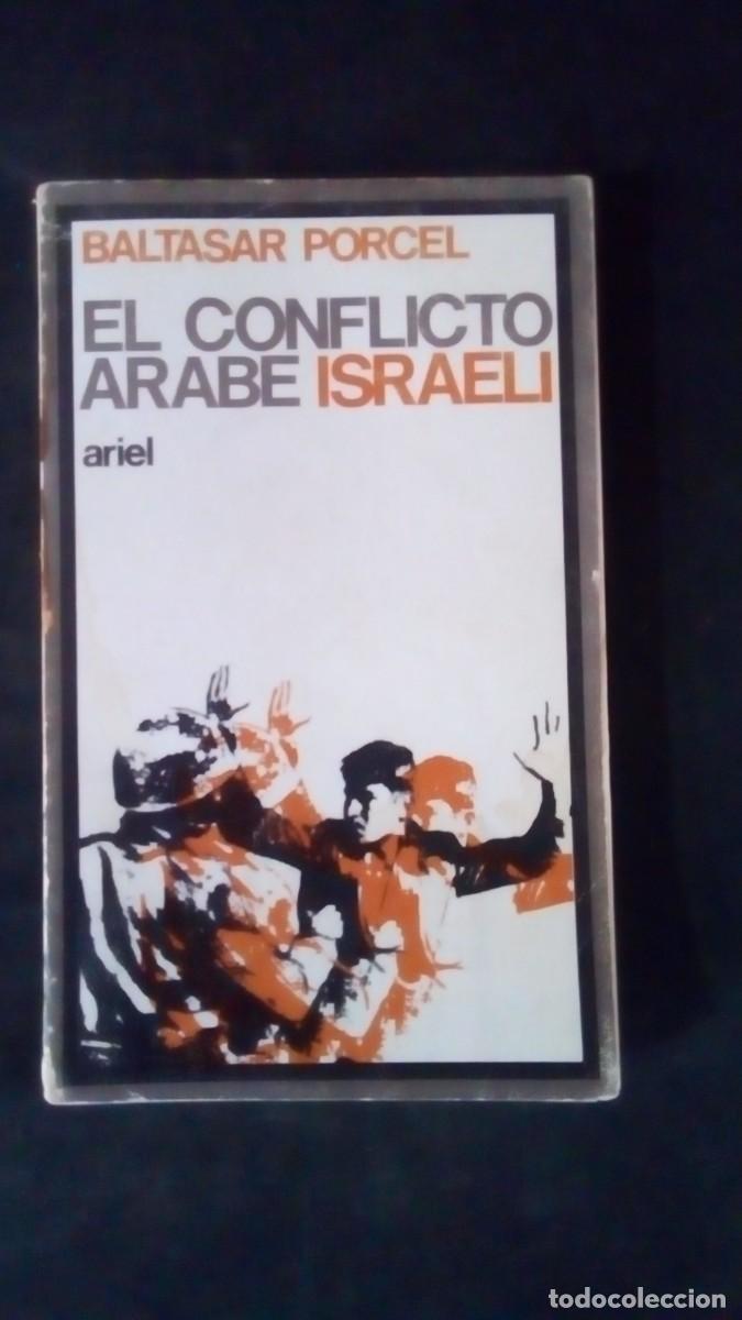 Libros de segunda mano: EL CONFLICTO &Aacute;RABE ISRAEL&Iacute;-BALTASAR PORCEL-ARIEL 1969