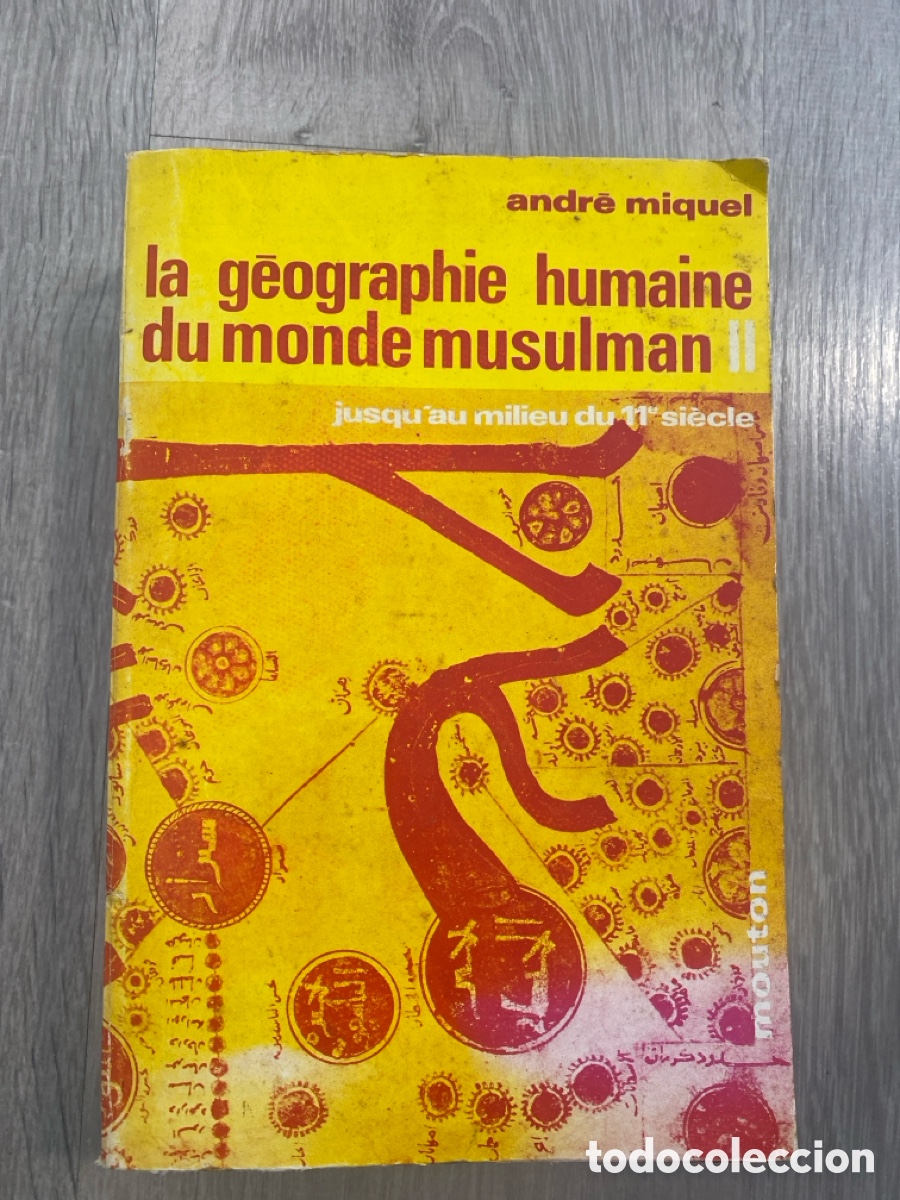 Gebrauchte B&uuml;cher: La g&eacute;ographie humaine du monde musulman jusqu'au milieu du 11e si&egrave;cle II *