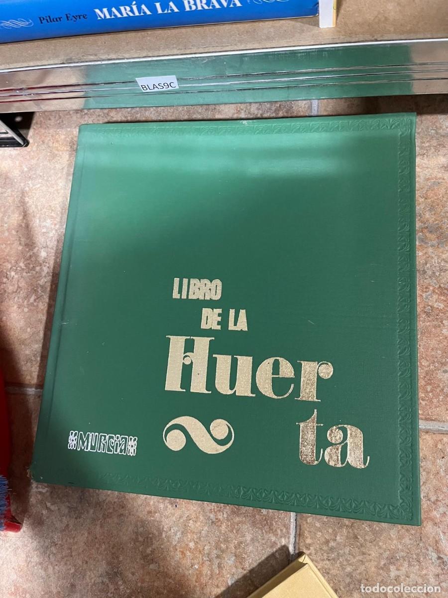 Libros de segunda mano: BLAS9C LIBRO DE LA Huerta. Murcia Murcia. 1973. Nogu&eacute;s. 4&ordm; mayor. 144 pgs-1 h. Profusi&oacute;n de fotos