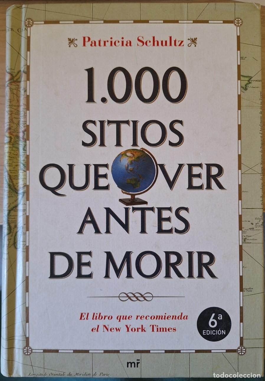 Libros de segunda mano: 1000 SITIOS QUE VER ANTES DE MORIR. - SCHULTZ, Patricia.