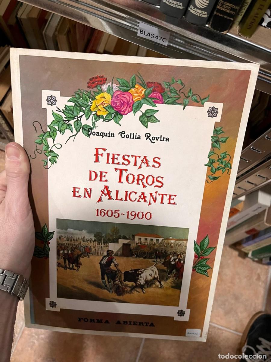 Libros de segunda mano: BLAS47C Joaquin Collia Rovira Fiestas de Toros en Alicante (1605-1900) - Coll&iacute;a Rovira, Joaqu&iacute;n