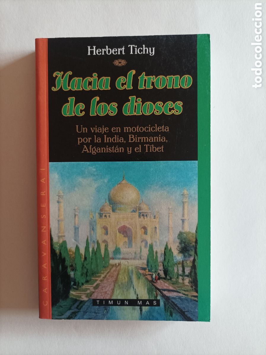 Libri di seconda mano: Hacia el trono de los dioses. Un viaje en motocicleta por la India, Birmania... - Herbert Tichy