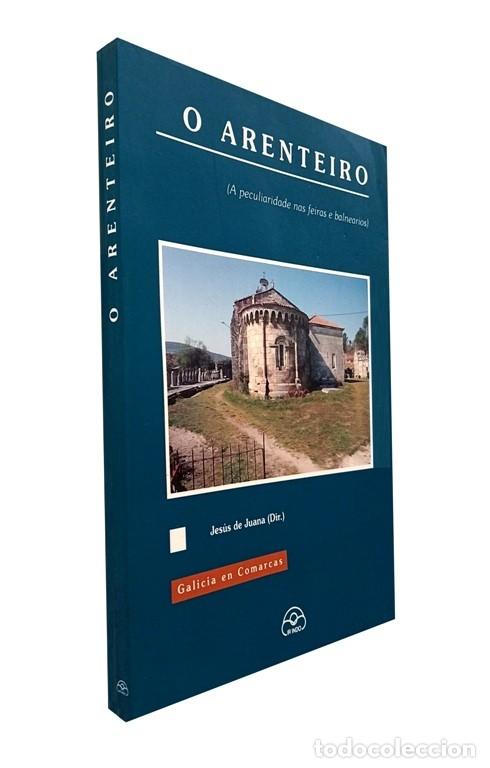 Libros de segunda mano: �F2192 - O ARENTEIRO. A PECULIARIDADE NAS FEIRAS E BALNEARIOS. JESUS DE JUANA. ORENSE. GALICIA.