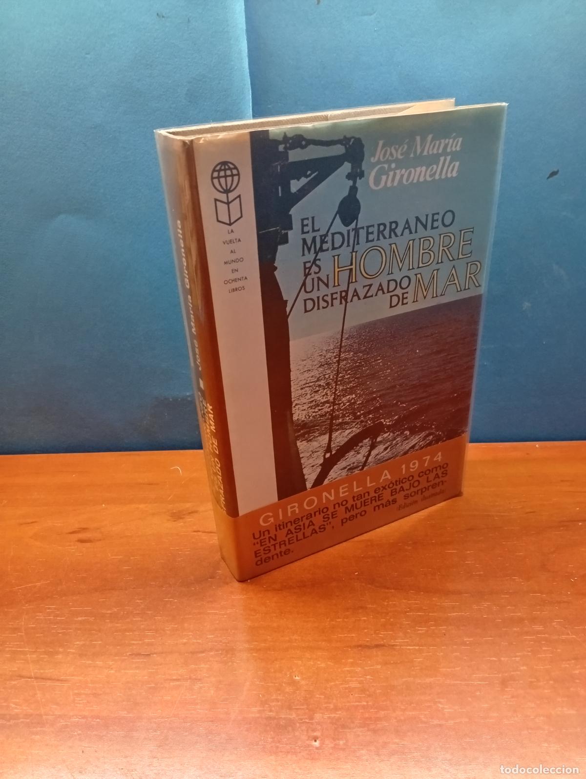 Libros de segunda mano: El mediterraneo es un hombre disfrazado de mar .- Jose Maria Gironella