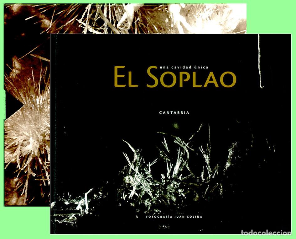 Libros de segunda mano: EL SOPLAO. UNA CAVIDAD UNICA. CANTABRIA - ESPELEOLOGIA - CUEVA