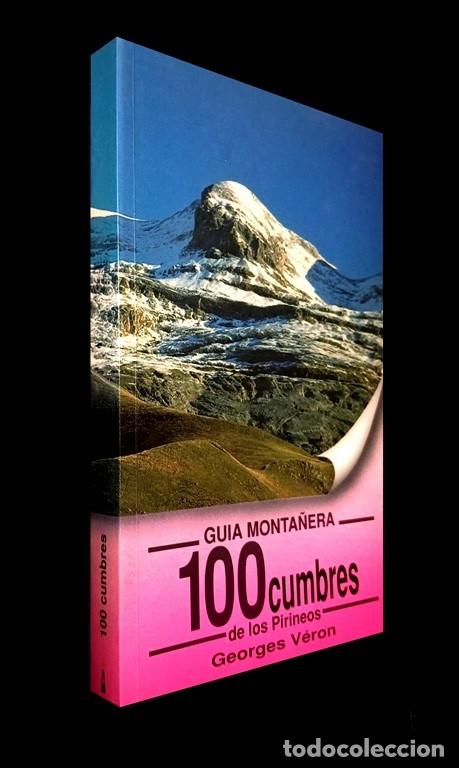 Libros de segunda mano: 100 CUMBRES DE LOS PIRINEOS. GUIA MONTA&Ntilde;ERA. GEORGES VERON. RUTAS. MONTA&Ntilde;A. MONTA&Ntilde;ISMO.