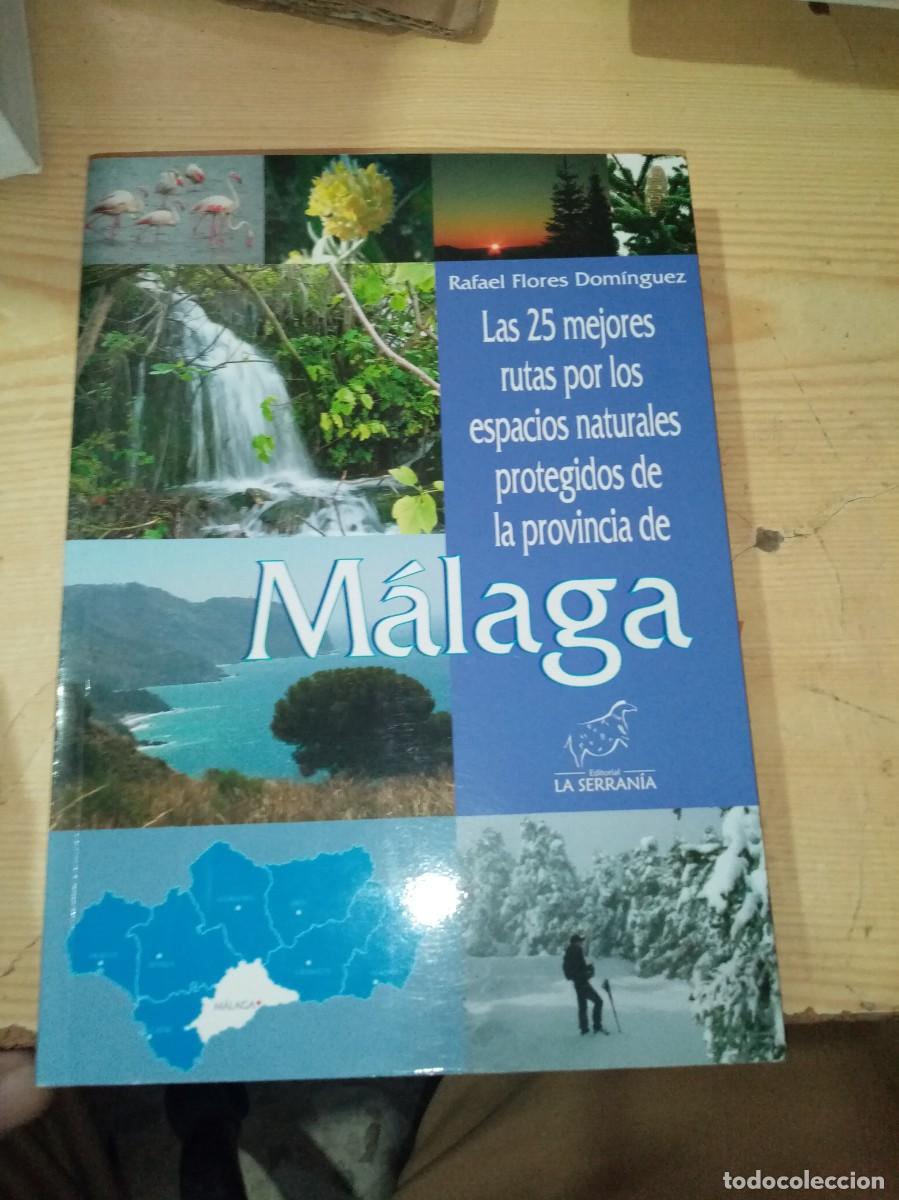 Libros de segunda mano: LAS 25 MEJORES RUTAS POR LOS ESPACIOS NATURALES PROTEGIDOS DE LA PROVINCIA DE MALAGA. EST30B3