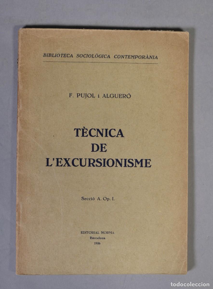 Libros de segunda mano: T&Eacute;CNICA DE L'EXCURSIONISME - F.PUJOL I ALGUER&Oacute; - EDITORIAL NORMA 1936