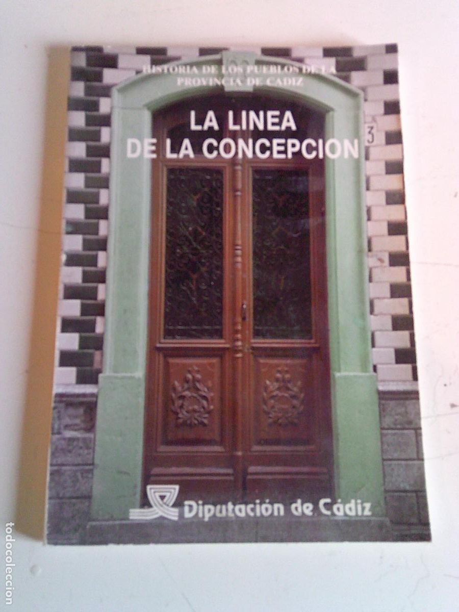 Livros em segunda m&atilde;o: La Linea de la Concepci&oacute;n Diputaci&oacute;n de C&aacute;diz
