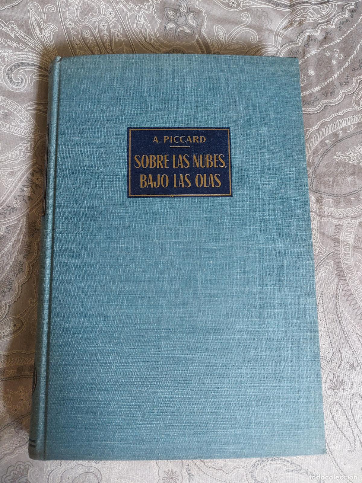 Gebrauchte B&uuml;cher: SOBRE LAS NUBES, BAJO LAS OLAS. VIAJE EN BAT&Iacute;SCAFO, POR EL FONDO DE LOS MARES - PICCARD, Auguste