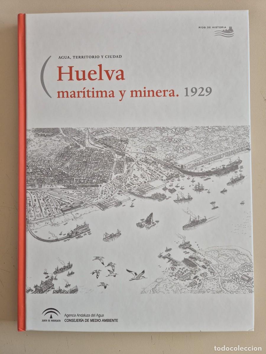 Libros de segunda mano: Agua, territorio y ciudad. Huelva mar&iacute;tima y minera. 1929