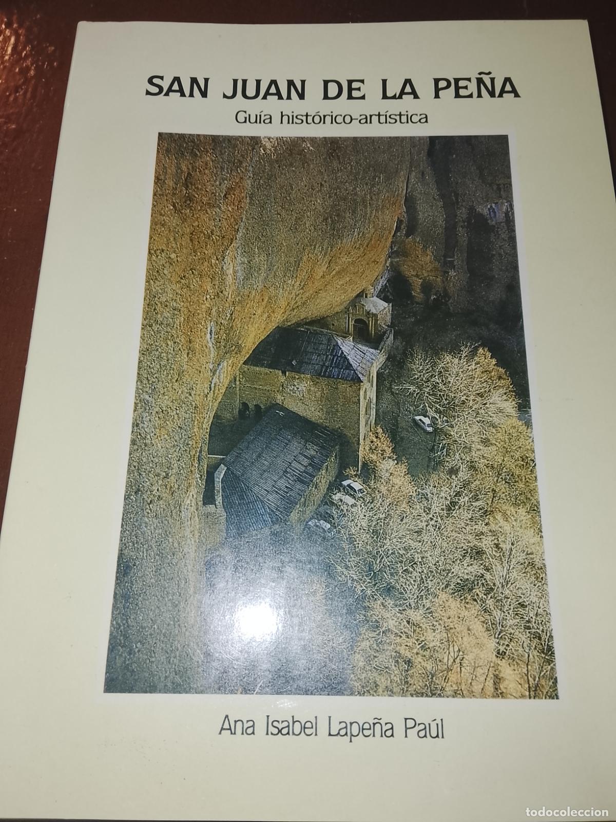 Libros de segunda mano: [EDICI&Oacute;N LIMITADA] San Juan de la Pe&ntilde;a: Gu&iacute;a Hist&oacute;rico-Art&iacute;stica - Lape&ntilde;a Pa&uacute;l (DGA, 1986)