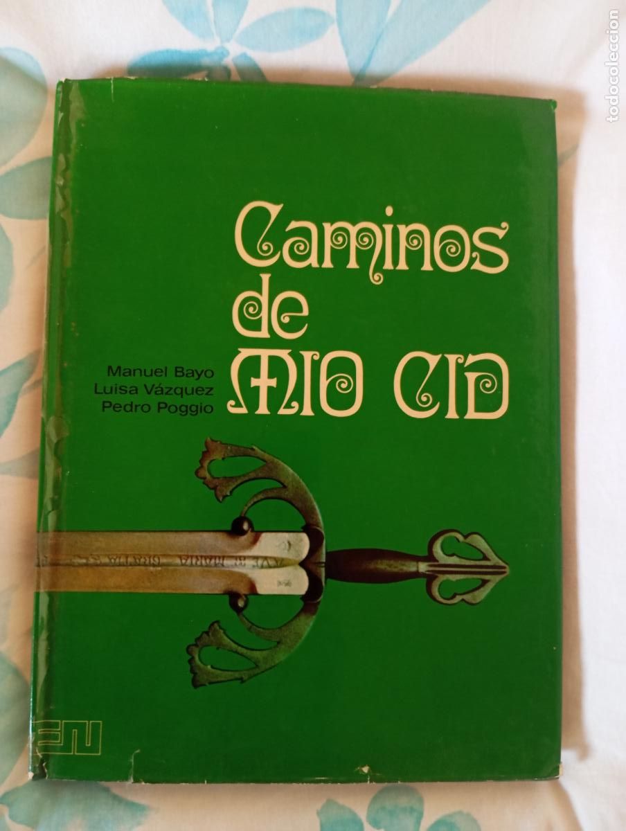 Libros de segunda mano: Caminos de Mio Cid - Manuel Bayo Luisa V&aacute;zquez y Pedro Poggio. Editora Nacional (1971) tapa dura