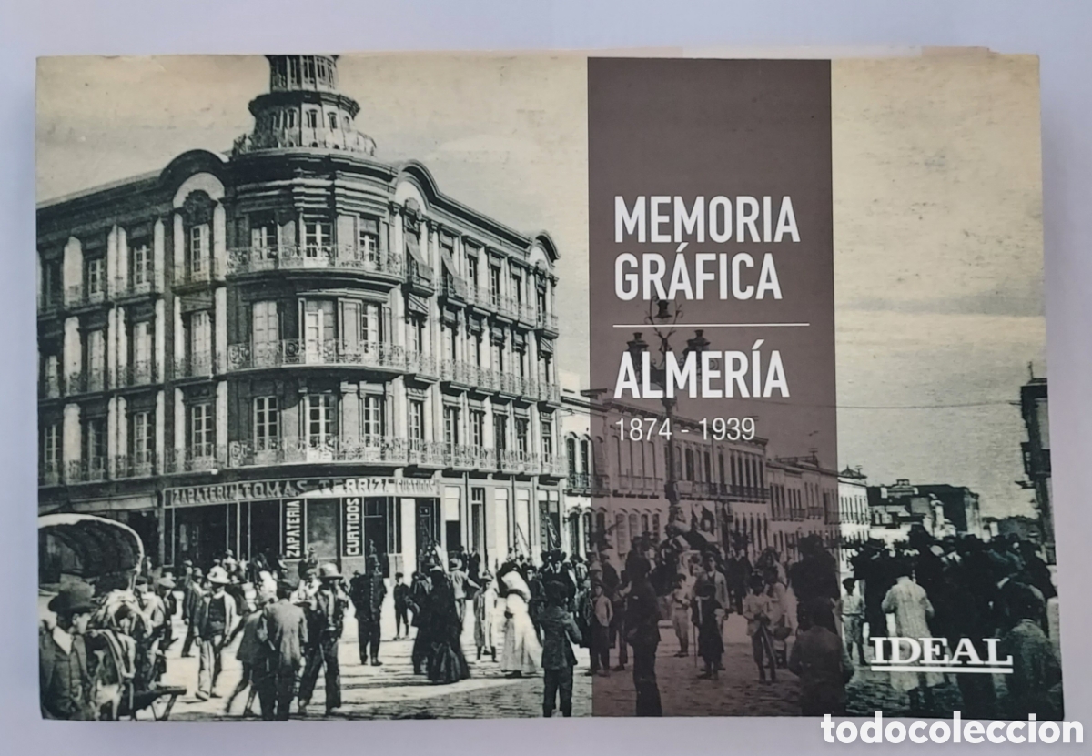 Libros de segunda mano: MEMORIA GR&Aacute;FICA. Almer&iacute;a 1874-1939. Ideal