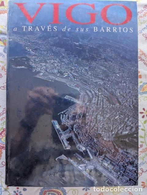 Libros de segunda mano: VIGO, A TRAVES DE SUS BARRIOS