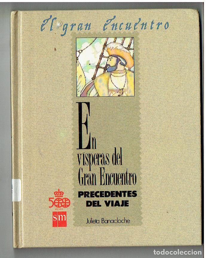 Gebrauchte B&uuml;cher: EL GRAN ENCUENTRO. N&ordm; 1. EN V&Iacute;SPERAS DEL GRAN .JULIETA BANACLOCHE. SM. V CENTENARIO.(ST/SL5.1)