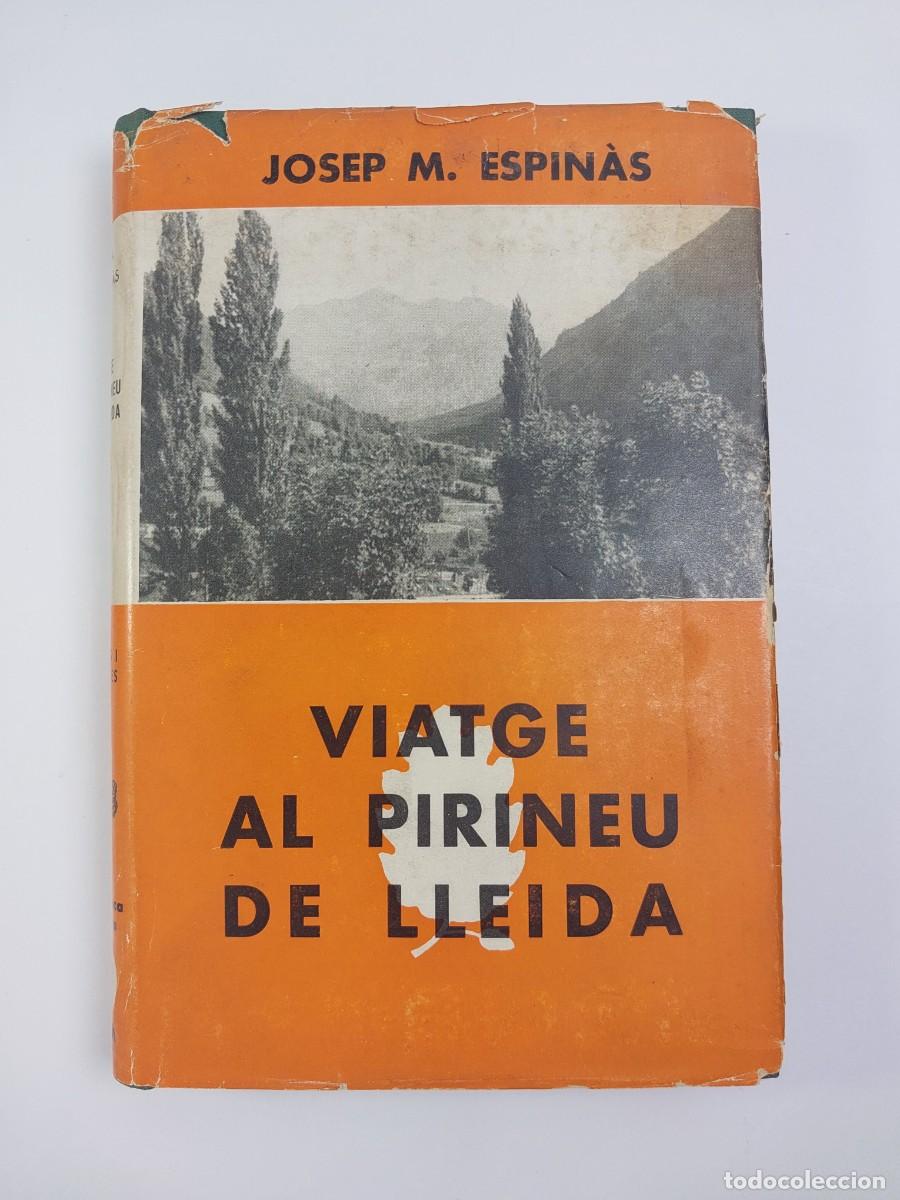 Livros em segunda m&atilde;o: Josep M. Espin&agrave;s. Viatge al Pirineu de Lleida - Dedicat&ograve;ria aut&ograve;grafa - 1960