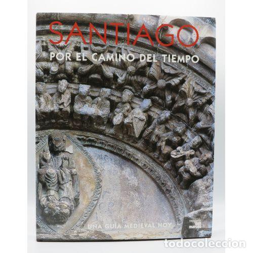 Libri di seconda mano: SANTIAGO por el CAMINO del TIEMPO - JAIME COBREROS AGUIRRE 1942.- - Sin Especificar