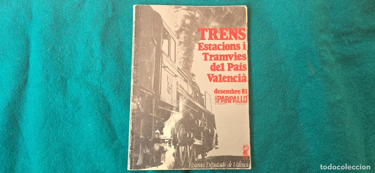 Second hand books: TRENS, ESTACIONS Y TRAMVIES DEL PAIS VALENCIA (1981) TRENES, ESTACIONES Y TRANVIAS DE VALENCIA