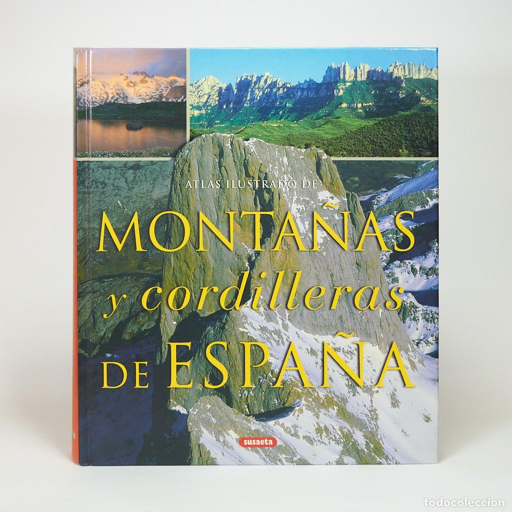 Libros de segunda mano: ATLAS ILUSTRADO MONTA&Ntilde;AS Y CORDILLERAS DE ESPA&Ntilde;A | Susaeta | Gran Formato | Tapa Dura | IMPECABLE