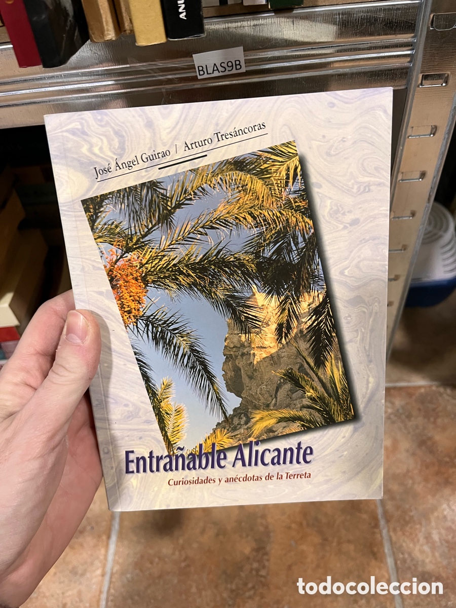 Libros de segunda mano: Blas9B GUIRAO, Jos&eacute; &Aacute;ngel/ TRES&Aacute;NCORAS, Arturo. ENTRA&Ntilde;ABLE ALICANTE. Curiosidades y an&eacute;cdotas