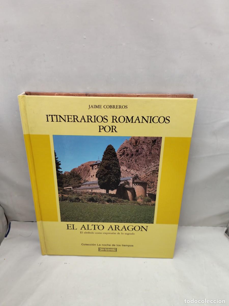 Libros de segunda mano: Itinerarios rom&aacute;nicos por el Alto Arag&oacute;n. El s&iacute;mbolo como expresi&oacute;n de lo sagrado (Primera edici&oacute;n)