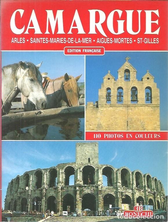 Libros de segunda mano: CAMARGUE ARLES SAINTES MARIES DE LA MER AIGUES MORTES ST GILLES BONECHI