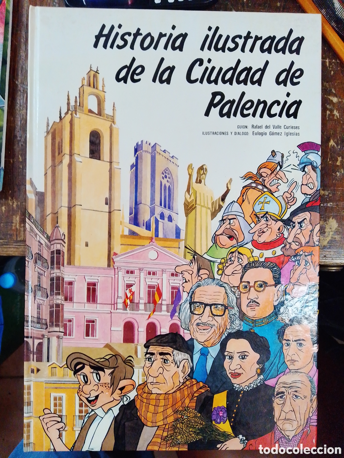 Libros de segunda mano: HISTORIA ILUSTRADA DE PALENCIA. CURIESES, RAFAEL DEL VALLE. IL. EULOGIO GOMEZ. CAJAPALENCIA. 1987