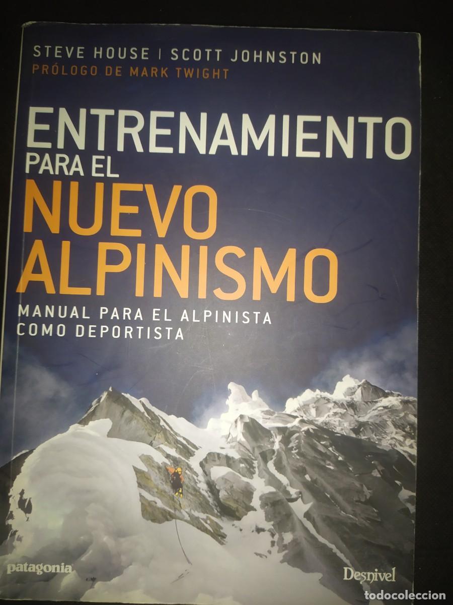 Libros de segunda mano: Entrenamiento para el nuevo alpinismo - Steve House. DESNIVEL