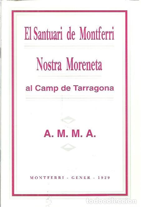 Libros de segunda mano: EL SANTUARI DE MONTFERRI NOSTRA MORENETA AL CAMP DE TARRAGONA A.M.M.A.