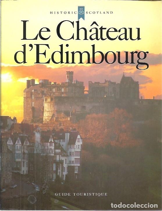 Libros de segunda mano: LE CHATEAU D'EDINMBOURG GUIDE TOURISTIQUE