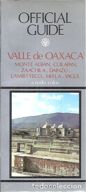 Libros de segunda mano: OFFICIAL GUIDE VALLE DE OAXACA MONTE ALBAN CUILAPNA ZAACHILA DAINZU LAMBITYECO MITLA YAGUL INAH SALV