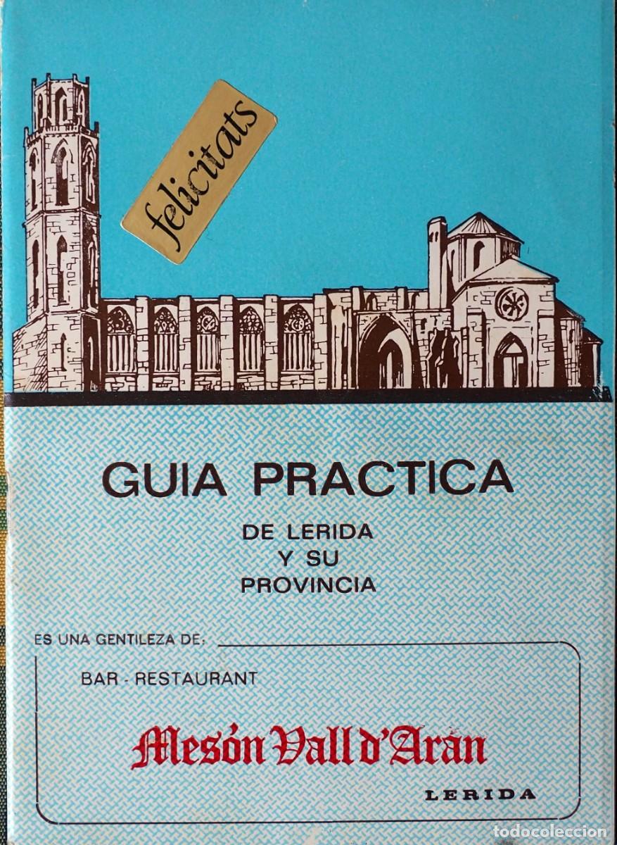 Libros de segunda mano: GUIA PRACTICA DE LERIDA Y SU PROVINCIA. DISTANCIAS, FERIAS, MAPAS, CAMPINGS, ETC... A&Ntilde;O 1978