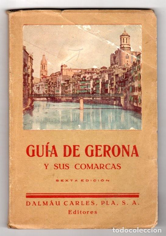 Libros de segunda mano: GUIA DE GERONA Y SU PROVINCIA ART&Iacute;STICA Y DESCRIPTIVA *** JOAQUIN PLA CARGOL 1933
