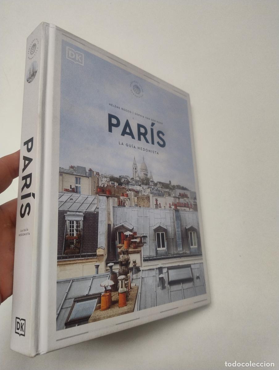 Libros de segunda mano: Par&iacute;s. La gu&iacute;a hedonista - H&eacute;l&egrave;ne Rocco, Sophia van den Hoek