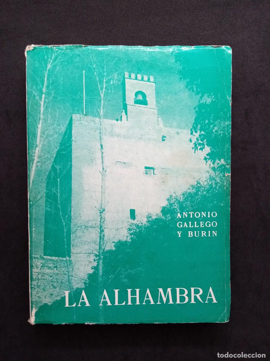Libros de segunda mano: LA ALHAMBRA. ANTONIO GALLEGO Y BUR&Iacute;N. PATRONATO DE LA ALHAMBRA. GRANADA, 1963.
