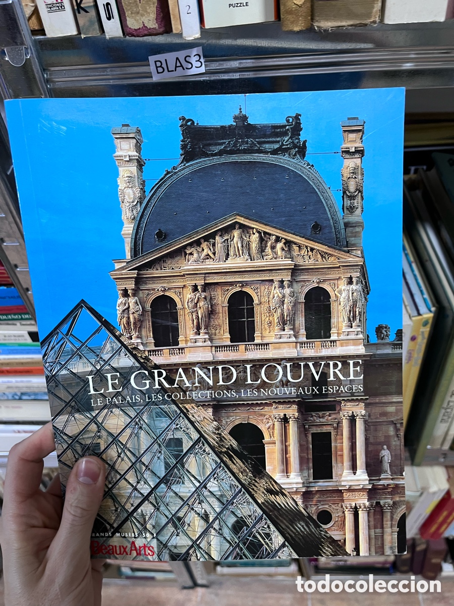 Gebrauchte B&uuml;cher: BLAS3 LE GRAND LOUVRE LE PALAIS, LES COLLECTIONS, LES NOUVEAUX ESPACES