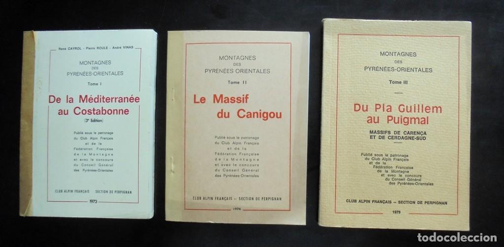 Libros de segunda mano: Montagnes des Pyr&eacute;n&eacute;es Orientales tome I-II-III De la M&eacute;diterran&eacute;e au Costabonne. Le Massif du Canig