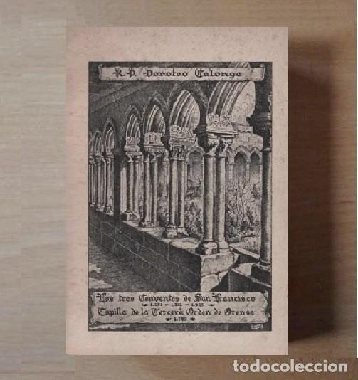 Libros de segunda mano: ORENSE. LOS TRES CONVENTOS DE SAN FRANCISCO. DOROTEO CALONGE. GALICIA. [A&Ntilde;O 1949].